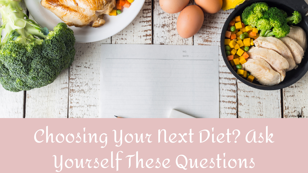 Choosing Your Next Diet? Ask Yourself These Questions
