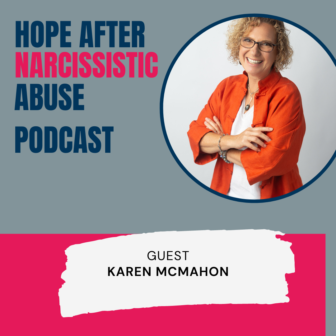 Learn how to navigate the journey with a narcissist with Karen McMahon